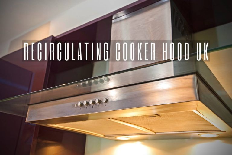 The 10 Best Recirculating Cooker Hoods in the UK for 2024